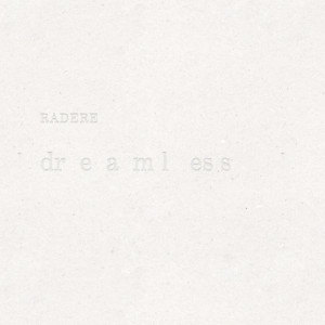 Radere-Dreamless