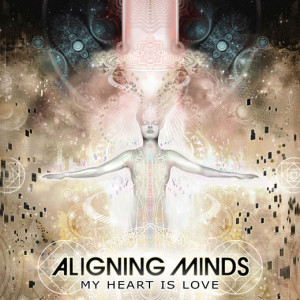 Aligning Minds 'My Heart Is Love'