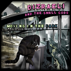 dizraeli-small-gods_moving-in-the-dark
